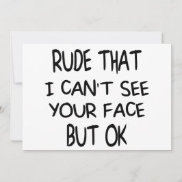 Invitación Ruda Que no puedo ver tu cara Pero bueno, regalo g