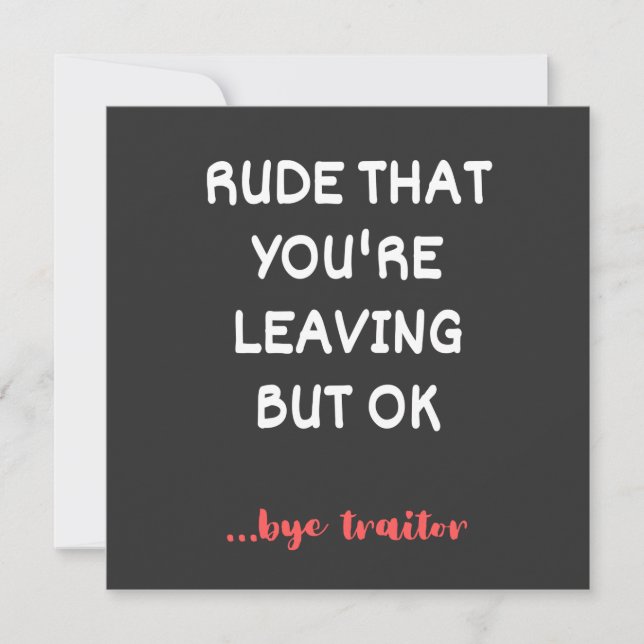 Invitación Rude That You're Leaving, Good Luck Finding Better (Anverso)