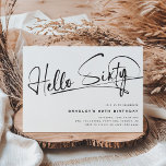 Invitación Script Hello Sesenta Minimalista 60 cumpleaños<br><div class="desc">Esta minimalista tipografía de 'Hello Sixty',  guión de la 60ª invitación,  es perfecta para cualquier fiesta de cumpleaños. El diseño presenta una plantilla fiesta moderna con un fondo blanco clásico.</div>