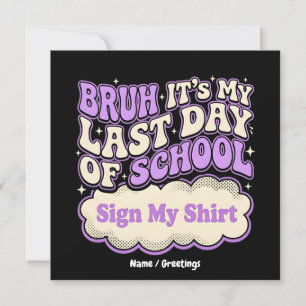 Invitación Señal de Bruh último día de escuela en mi camiseta