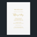Invitación Sencillo Oro Elegante Todavía Vemos Renovación<br><div class="desc">Este sencillo y elegante oro que aún hacemos es la invitación de renovación perfecta para su moderna renovación minimalista de votos blancos y dorados. El diseño presenta un tipo de letra oro contemporáneo mínimo acompañado de caligrafía formal. ¡Manténgalo como está, o elige personalizarlo con tu propia obra de arte o...</div>