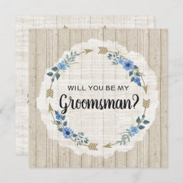 Invitación ¿Serás Mi Arreglo Rústico De Boho De Groomsman?