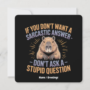 Invitación Si no quieres una respuesta sarcástica, capibara g