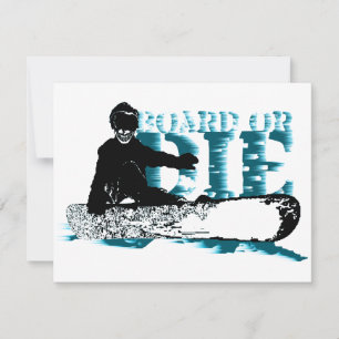 Invitación snowboard O MORIR