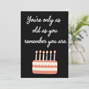 Invitación Solo Eres Tan Viejo Como Te Acuerdas De Que Cumple