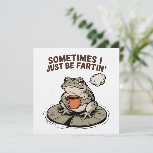 Invitación Sometimes I Just Be Fartin' Funny Frog Unhinged  (Anverso de pie)