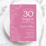 Invitación Sorpresa 30.º Fiesta de cumpleaños - Floral rosa<br><div class="desc">Invitación a la fiesta de cumpleaños número 30 de la Sorpresa floral rosa. Diseño moderno minimalista con acentos botánicos y tipo de letra de escritura tipográfica. Tarjeta de invitación femenina simple perfecta para una elegante celebración de cumpleaños sorpresa femenina. Se puede personalizar a cualquier edad.</div>