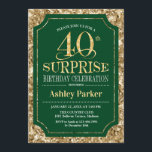 Invitación Sorpresa 40.º Fiesta de cumpleaños - Verde de oro<br><div class="desc">Sorpresa 40.ª Invitación a la celebración de cumpleaños. Elegante diseño elegante en verde oscuro de bosque y falso patrón oro purpurina. Presenta una fuente de script elegante. Mándame un mensaje si necesitas más personalización.</div>