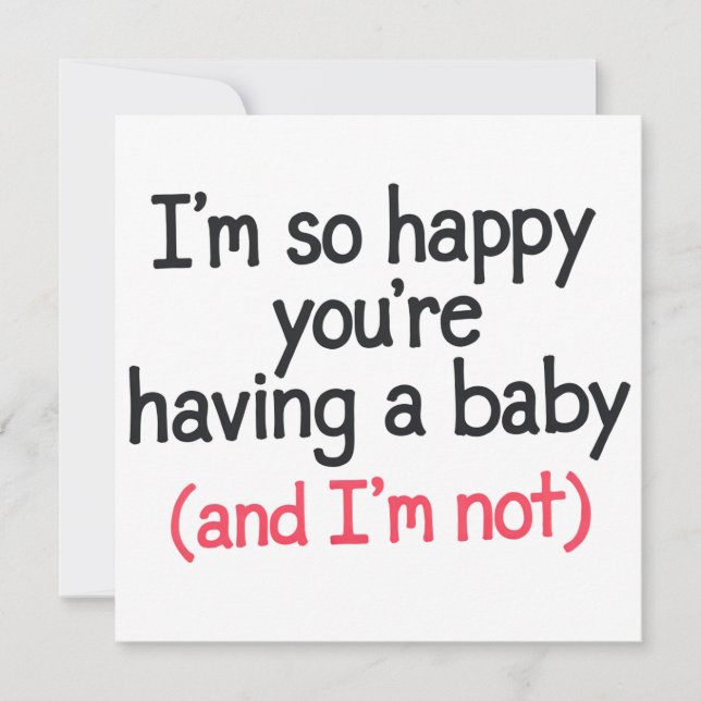 Invitación Tan Feliz de que Estés Teniendo un Bebé y No Yo Es (Anverso)