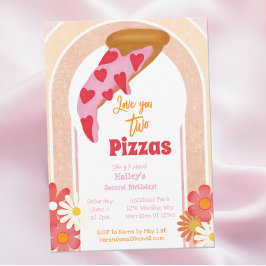 Invitación Te Amas Dos Fiestas Pizza Cumpleaños