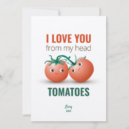 Invitación Te amo de mis tomates de la cabeza