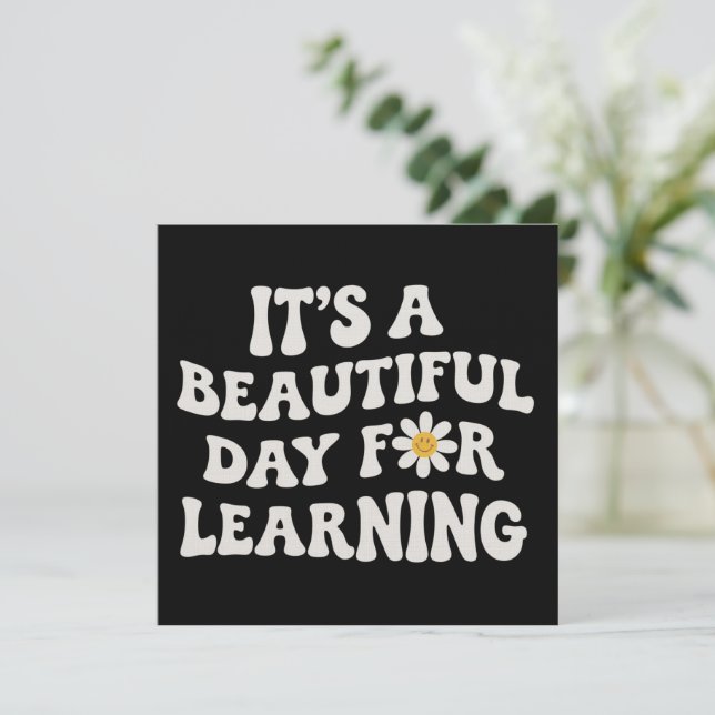 Invitación Teacher Life Gift Its a Beautiful Day for Learning (Anverso de pie)