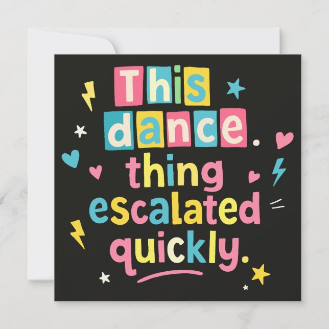 Invitación This dance thing escalated quickly (Anverso)
