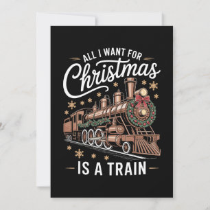 Invitación Todo lo que quiero para Navidad es una locomotora