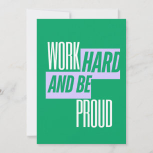 Invitación Trabaja Duro y Siente Orgullo, Cita Motivacional