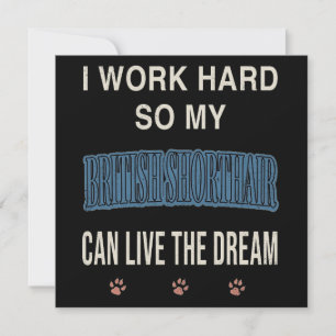 Invitación Trabajo Duro Para Que Mi British Shorthair Pueda V