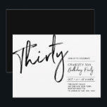 Invitación Treinta | Fiesta de cumpleaños moderna en blanco y<br><div class="desc">Celebra tu día especial con esta sencilla y elegante invitación de cumpleaños número 30. Este diseño presenta un "Treinta" con tipografía de pincel y un diseño limpio en combinación de colores blanco y negro. Más diseños disponibles en mi tienda BaraBomDesign.</div>