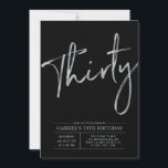 Invitación Treinta | Silver y Black Modern 30th Birthday Fies<br><div class="desc">Celebra tu día especial con esta sencilla y elegante invitación a la fiesta de cumpleaños número 30. Este diseño presenta un guión de pincel de moda con un diseño limpio con una combinación de color negro y plata. Más diseños disponibles en mi tienda BaraBomDesign.</div>