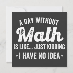 Invitación un día sin matemáticas es como una broma, no