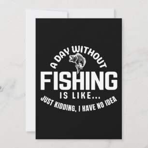 Invitación un día sin pescar es como una broma que tengo