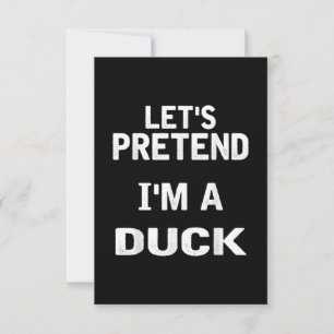 Invitación Vamos a fingir que soy un pato Disfraz divertido d