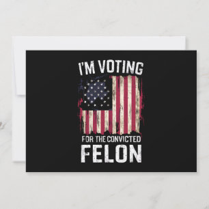 Invitación Voto por el convicto Felon Pro Trump 2024