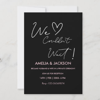 Invitación We Couldn’t Wait,Wedding  Reception Invitation 