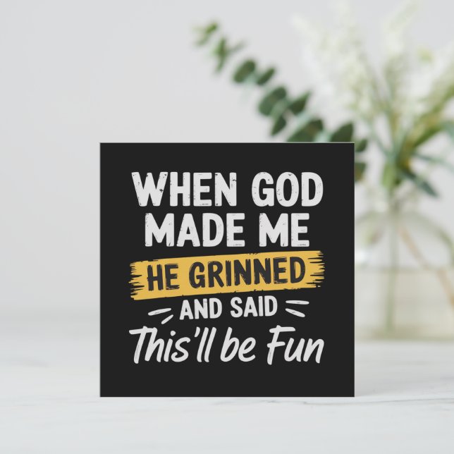 Invitación When God Made Me He Grinned and Said This Will Be  (Anverso de pie)