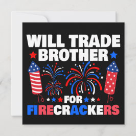 Invitación Will Trade Brother For Firecrackers 4 De Julio