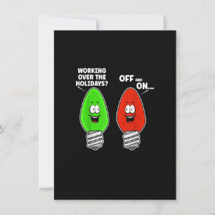 Invitación Working Over The Holidays Off And On Funny Christm