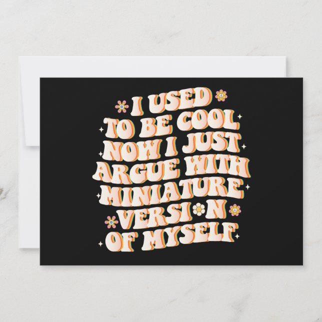 Invitación Yo Solía Ser Guay Ahora Discuto Con Mi Mini Versió (Anverso)