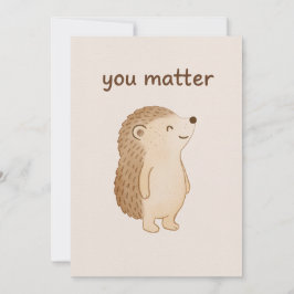 Invitación You Matter Hedgehog Card