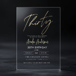Invitaciones Acrílicas Guión elegante de oro minimalista 30 cumpleaños<br><div class="desc">Celebre un hito en estilo con el Minimalista Gold Elegant Script 30 cumpleaños Invitación acrílica. Esta moderna y sofisticada invitación presenta un diseño de escritura dorada elegante con un fondo acrílico de primera calidad, creando un aspecto elegante y atemporal. Perfecto para celebraciones de cumpleaños de lujo, esta invitación marca el...</div>