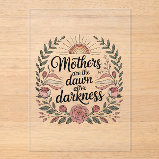 Invitaciones Acrílicas Las madres son el amanecer después de la oscuridad