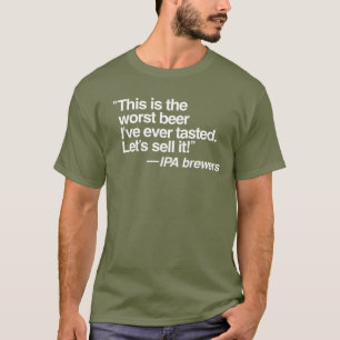 IPA Peor camiseta de cerveza