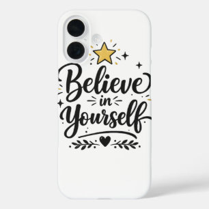 iPhone 16 Cree en sí mismo funda de teléfono motivacional.