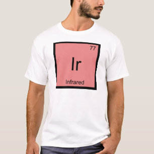 Ir - Camiseta Láser Símbolo Elemento Química Infra