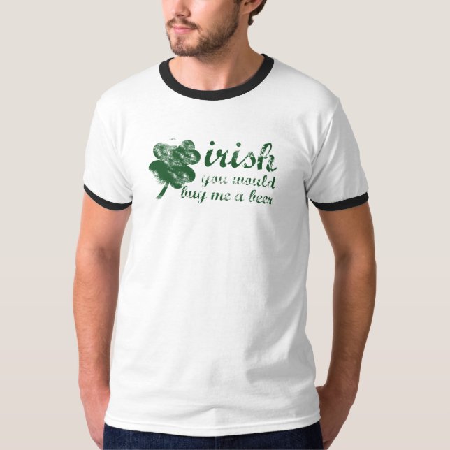 irish me comprarías una camisa de cerveza (Anverso)