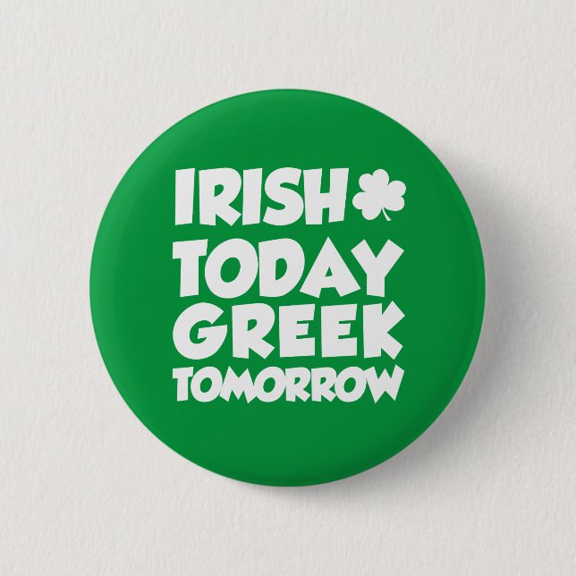 Irlandés Hoy Griego Mañana Botón (Anverso)