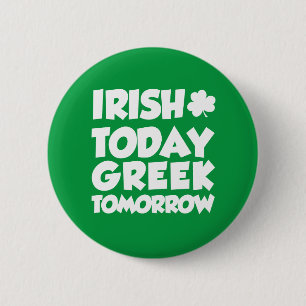 Irlandés Hoy Griego Mañana Botón