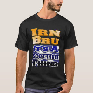 Irn Bru Cosa Escocesa Diversión Camiseta Iron Brew