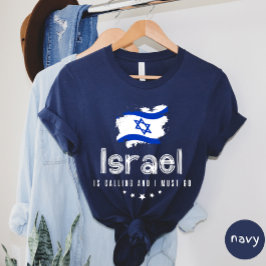 Israel Está Llamando Y Debo Ir A Camiseta