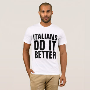 ITALIANOS HACEN MEJOR Camisetas