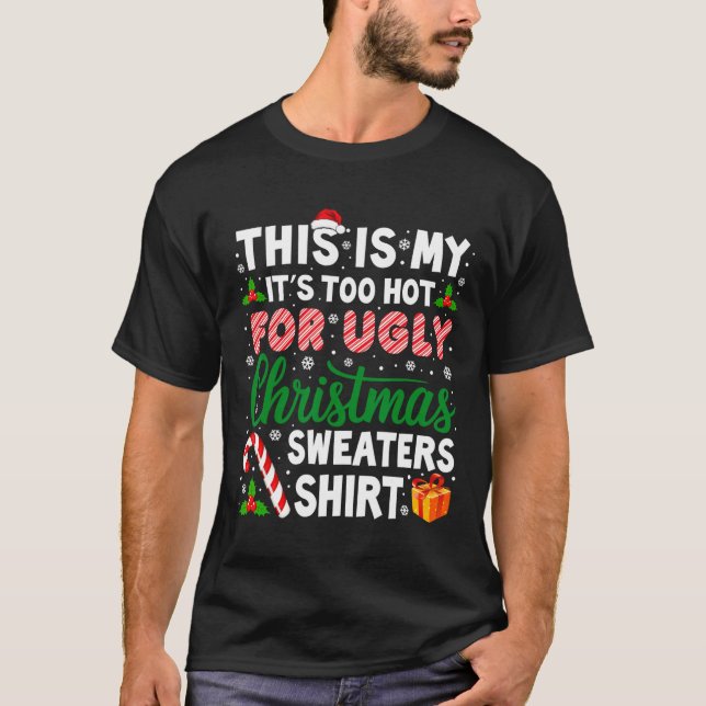 Its Too Hot For Ugly Christmas Sweaters Funny Xmas (Anverso)