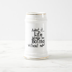 JARRA DE CERVEZA DIVERSIÓN DICIENDO QUE ADMITEN LA VIDA ABURRIENDO