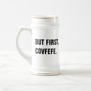 Jarra De Cerveza Pero primero, Covfefe Stein