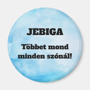 ¡JEBIGA Dice más que cualquier palabra! imán de ne