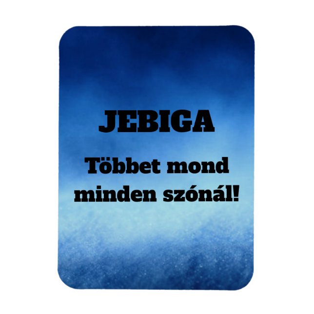 ¡JEBIGA Dice más que cualquier palabra! imán de re (Vertical)