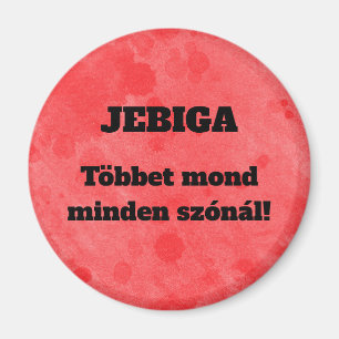 JEBIGA ¡Dice más que cualquier palabra! imán de re