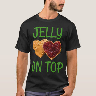 Jelly on Top Funny Peanut Butter Jelly Design.